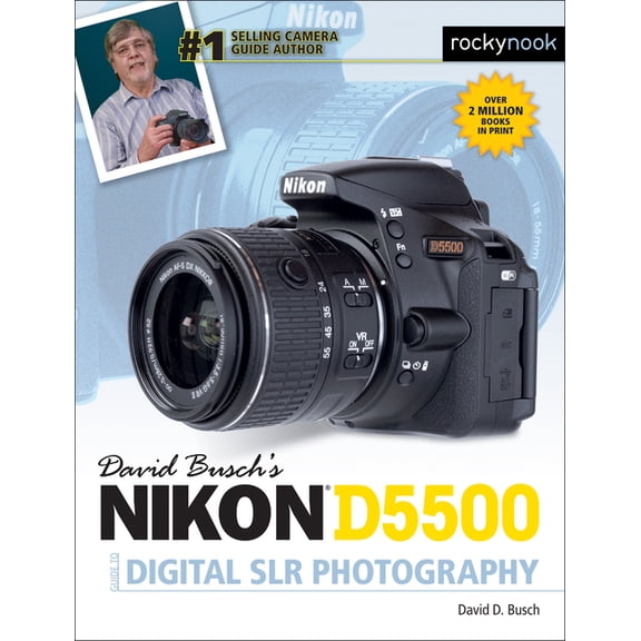 The David Busch Camera Guide David Busch's Nikon D5500 Guide to Digital SLR Photography, (Paperback)