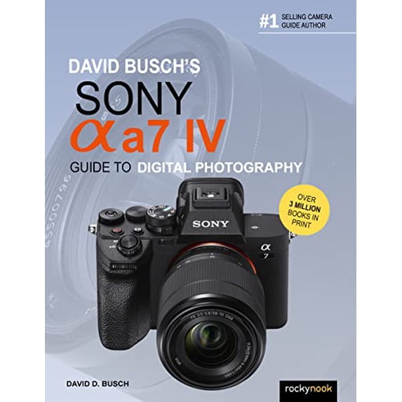 Pre-Owned David Busch's Sony Alpha A7 IV Guide to Digital Photography (Paperback) 1681988879 9781681988870