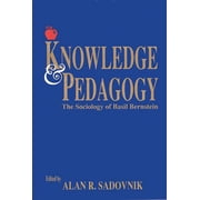 Knowledge and Pedagogy The Sociology of Basil Bernstein, Paperback