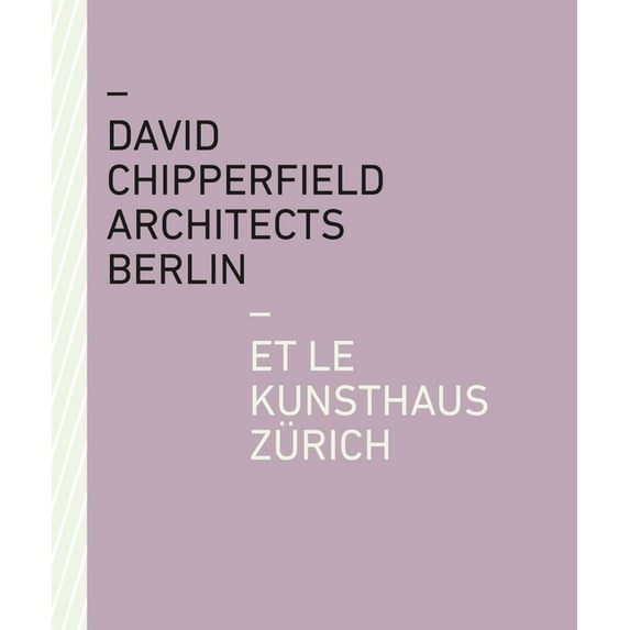 David Chipperfield Architects Berlin et le Kunsthaus Zürich (Paperback)