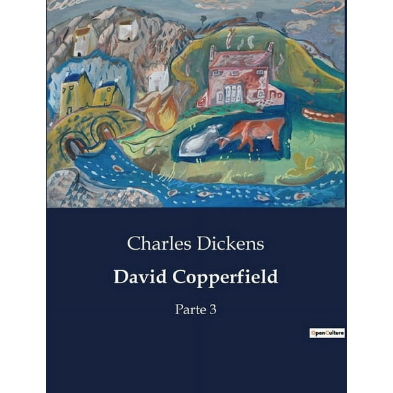 David Copperfield: La historia personal y las experiencias de David Copperfield el joven, (Paperback)
