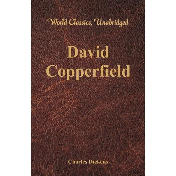 David Copperfield (World Classics, Unabridged), (Paperback)
