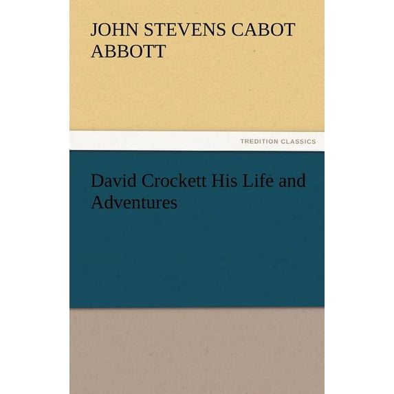 David Crockett His Life and Adventures (Paperback)