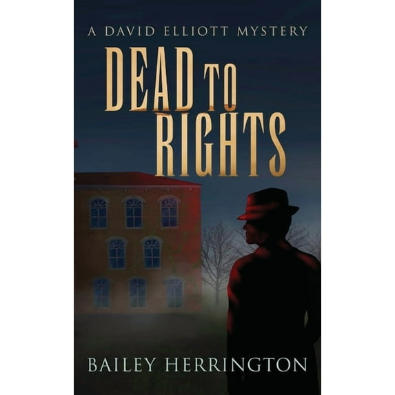 David Elliott Mysteries Dead to Rights: A David Elliott Mystery, Book 2, (Hardcover)