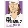 thumbnail image 1 of Pre-Owned David Foster Wallace: The Last Interview: and Other Conversations (The Last Interview Series) (Paperback) 1612192068 9781612192062, 1 of 1