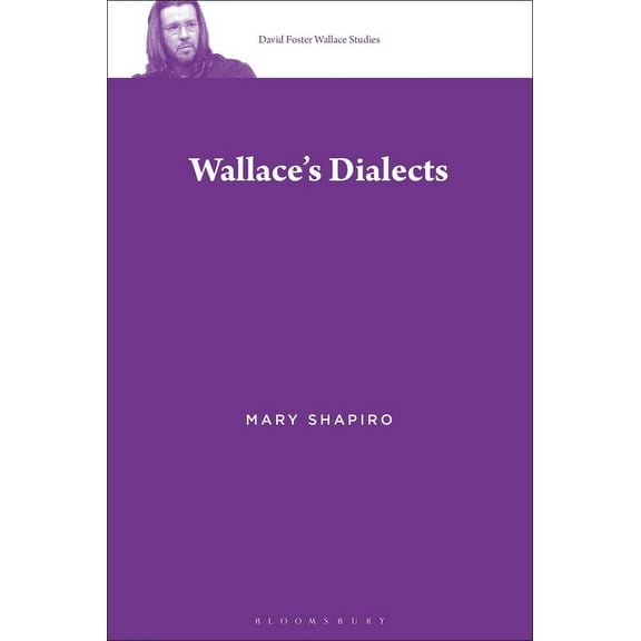 David Foster Wallace Studies Wallace's Dialects, Book 3, (Hardcover)