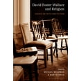 thumbnail image 1 of David Foster Wallace and Religion: Essays on Faith and Fiction, (Paperback), 1 of 1