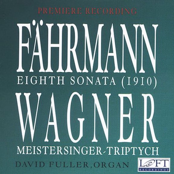 David Fuller - Sonata 8 for Organ / Meistersinger Triptych - Music & Performance - CD