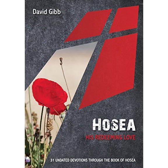 David Gibb Hosea: His Redeeming Love (Paperback)