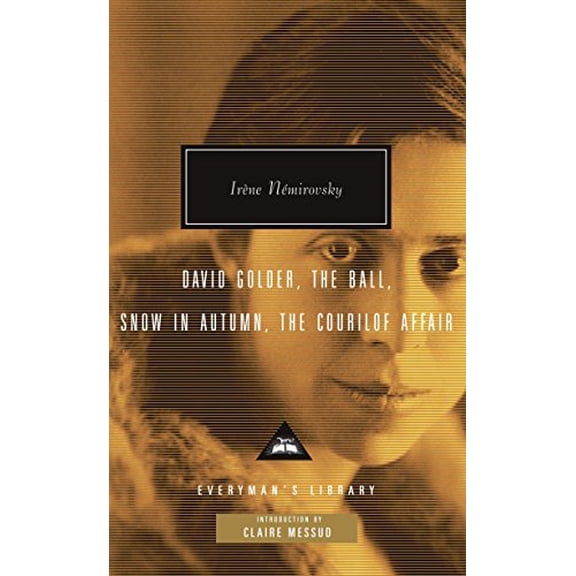 Pre-Owned David Golder, the Ball, Snow in Autumn, the Courilof Affair: Introduction by Claire Messud (Hardcover) 0307267083 9780307267085