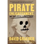 David Graeber Pirate Enlightenment, or the Real Libertalia Paperback