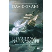 David Grann,Paolo An Il naufragio della Wager. Una storia di tempeste, ammutinamen Paperback