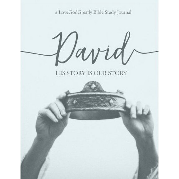Pre-Owned David: His Story Is Our Story: a Love God Greatly Study Journal Paperback