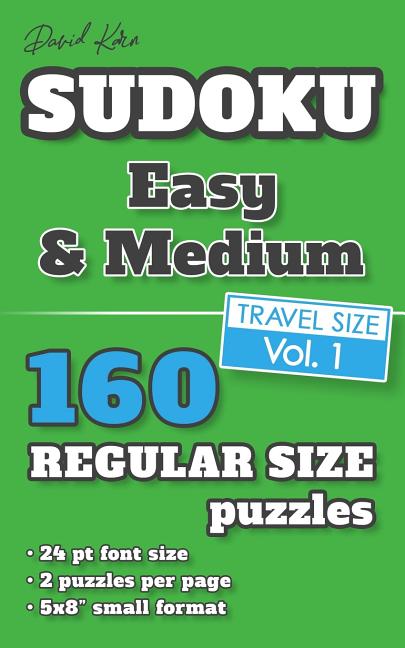 David Karn Sudoku - Easy &amp; Medium Vol 1: 160 Puzzles, Travel Size, Regular Print, 24 pt font size, 2 puzzles per pag, (Paperback)