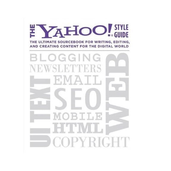 Pre-Owned The Yahoo! Style Guide The Ultimate Sourcebook for Writing, Editing and Creating Content for the Digital World Paperback