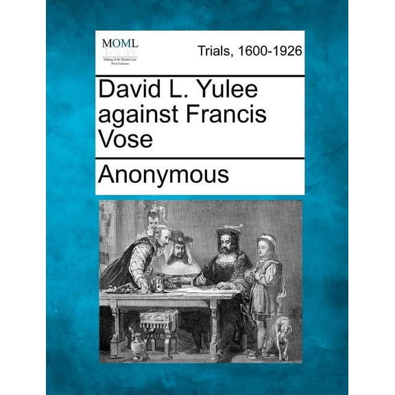 David L. Yulee Against Francis Vose (Paperback)