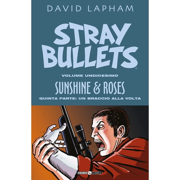 David Lapham Stray bullets. Sunshine & roses. Quinta parte: Un braccio alla volta ( (Paperback)