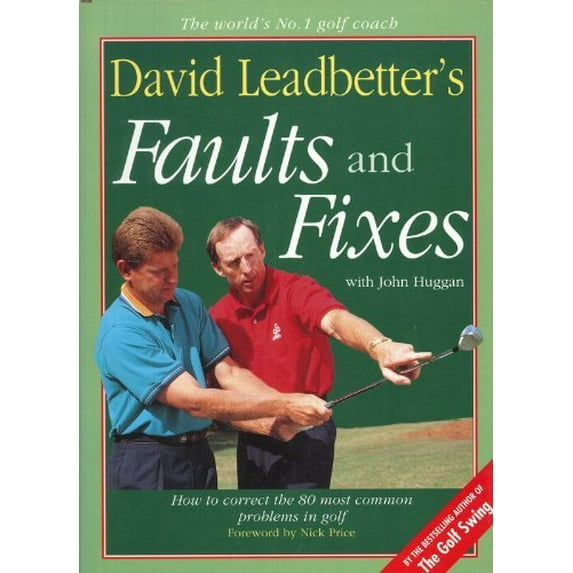 Pre-Owned David Leadbetter's Faults and Fixes : How to Correct the 80 Most Common Mistakes Golfers Make