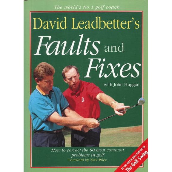 Pre-Owned David Leadbetter's Faults and Fixes: How to Correct the 80 Most Common Mistakes Golfers Make by David Leadbetter, John Huggan Hardcover Textbooks English