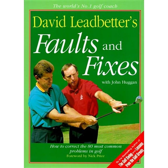 Pre-Owned David Leadbetter's Faults and Fixes: How to Correct the 80 Most Common Problems in Golf (Paperback) 0062720058 9780062720054