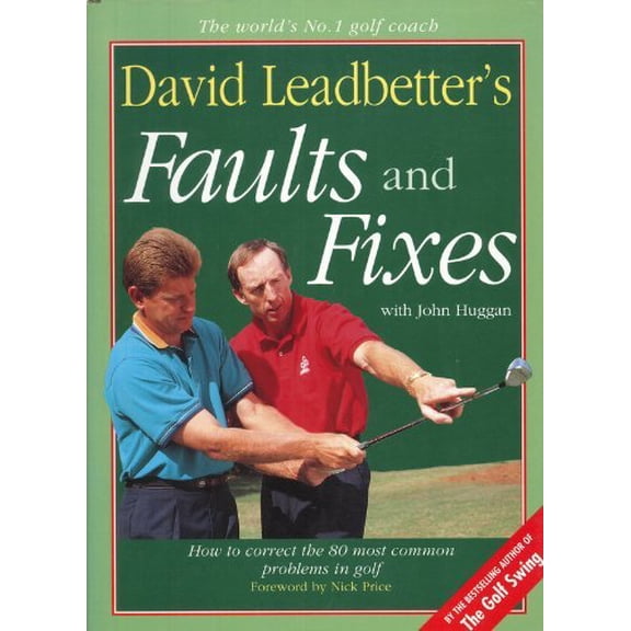 Pre-Owned David Leadbetter's Faults and Fixes: How to Correct the 80 Most Common Mistakes Golfers Make Paperback