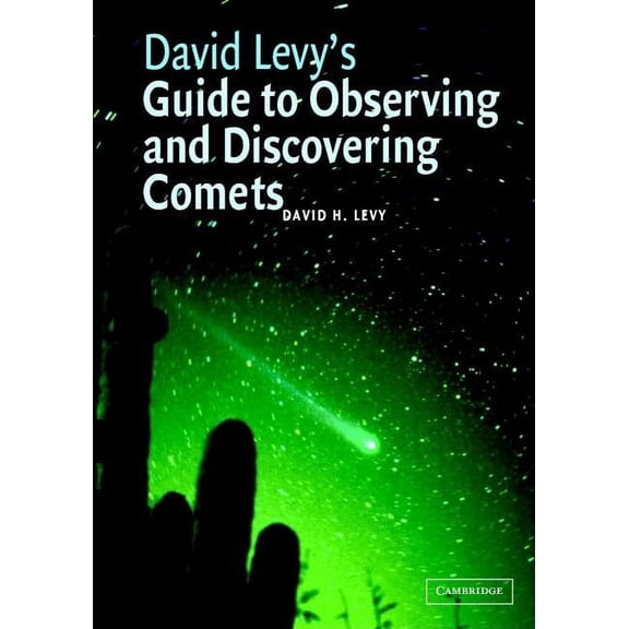 David Levy's Guide to Observing and Discovering Comets, (Hardcover)