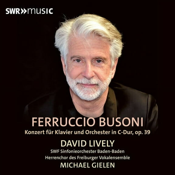 David Lively - Busoni: Piano Concerto, Op. 39 - Music & Performance - CD