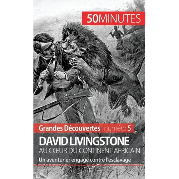 David Livingstone au coeur du continent africain: Un aventurier engagé contre l'esclavage, (Paperback)