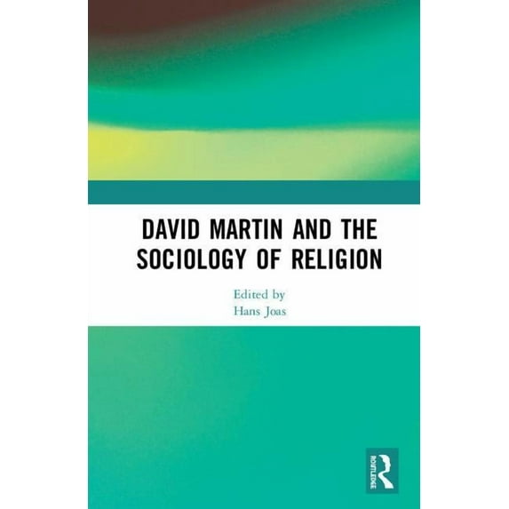 David Martin and the Sociology of Religion, (Hardcover)