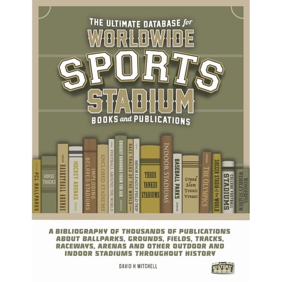 David Mitchell: The Ultimate Database for Worldwide Sports Stadium Book and Publications (Paperback)