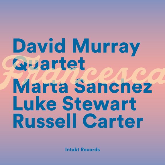David Murray - Francesca - Music & Performance - CD