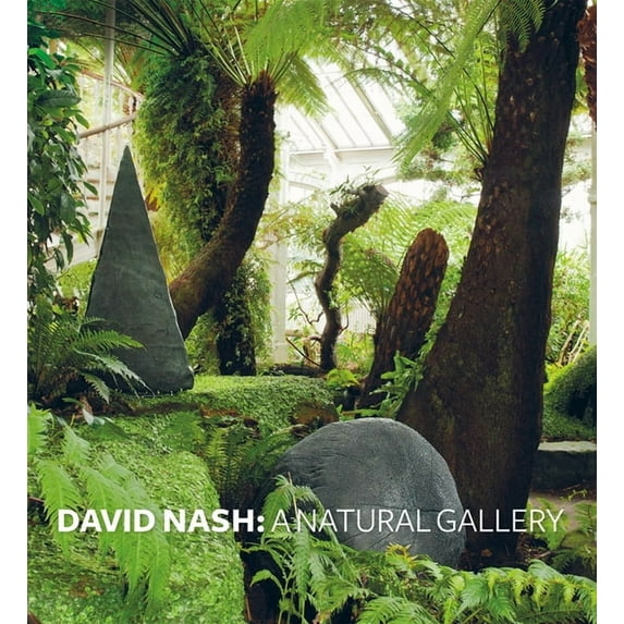 David Nash : A Natural Gallery (Hardcover)
