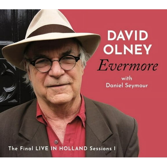 David Olney - Evermore: The Final Live In Holland Sessions I - Music & Performance - CD