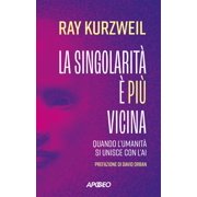 David Orban,Ray Kurzw La singolarit    pi  vicina. Quando lumanit  si unisce con l Paperback