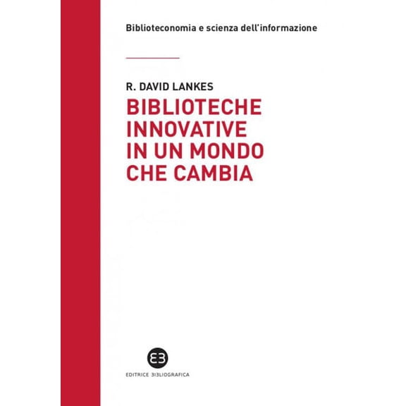 David R. Lankes Biblioteche innovative in un mondo che cambia (Paperback)