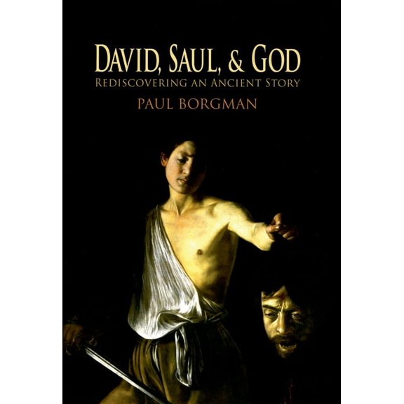 David, Saul, and God: Rediscovering an Ancient Story, (Hardcover)