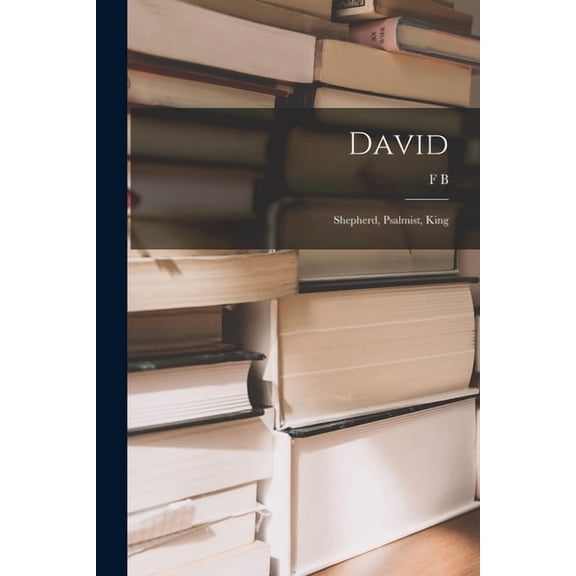 David: Shepherd, Psalmist, King, (Paperback)
