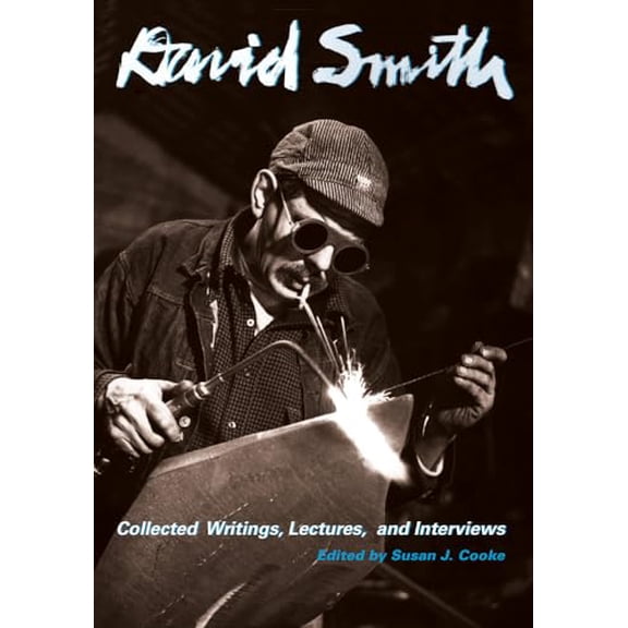Pre-Owned David Smith: Collected Writings, Lectures, and Interviews (Documents of Twentieth-Century Art) Paperback
