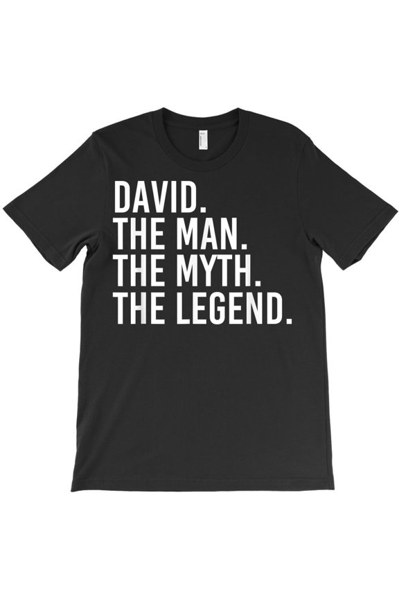 David The Man The Myth The Legend Funny Gift Idea Themed Humorous and - Trending Now G26689 Unisex T-Shirt, Up to Size 5XL