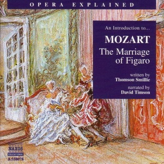 David Timson - Opera Explained: Marriage of Figaro - Music & Performance - CD