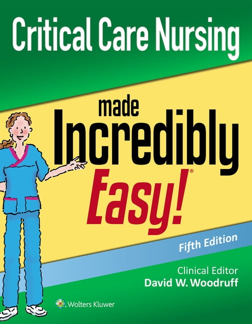 David W Woodruff: Critical Care Nursing Made Incredibly Easy (5th Edition) (Paperback)