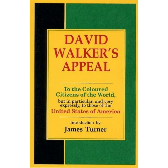 David Walker's Appeal, in Four Articles, Together with a Preamble, to the Coloured Citizens of the World, But in Pa, (Paperback)