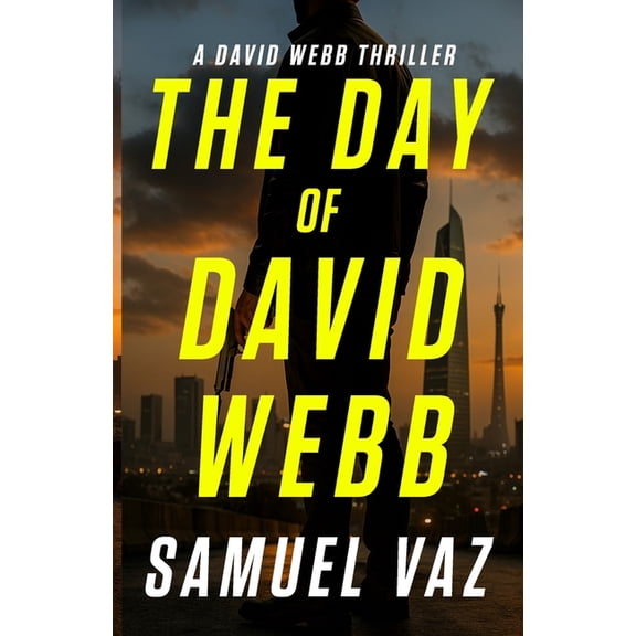 David Webb Thrillers The Day of David Webb, Book 2, (Paperback)