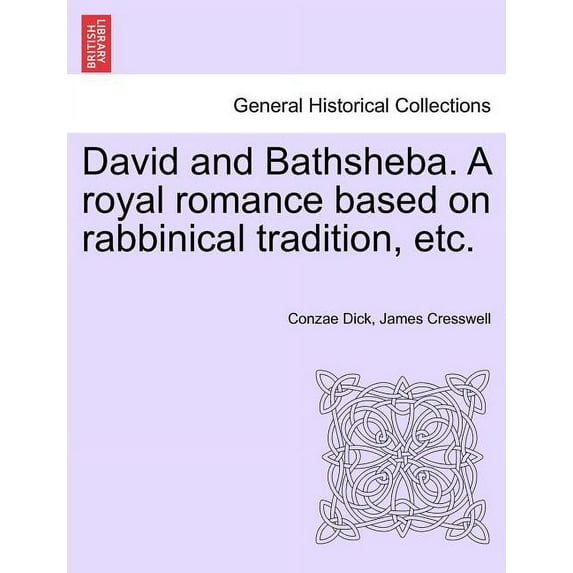 David and Bathsheba. a Royal Romance Based on Rabbinical Tradition, Etc. Paperback