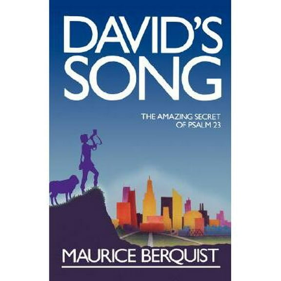 David's Song : The Amazing Secret of Psalm 23