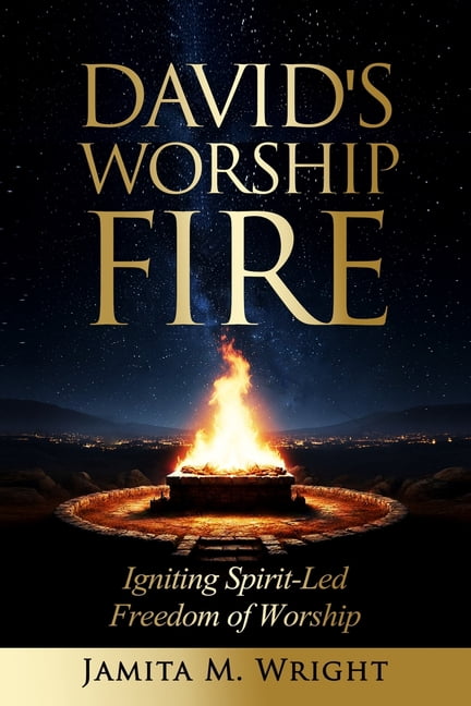 David's Worship Fire: Igniting Spirit-Led Freedom of Worship, (Paperback)