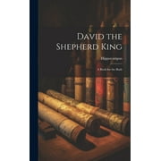 David the Shepherd King A Book for the Bush Hardcover