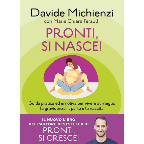 Davide Michienz Pronti, si nasce! Guida pratica ed emotiva per vivere al meglio la (Paperback)