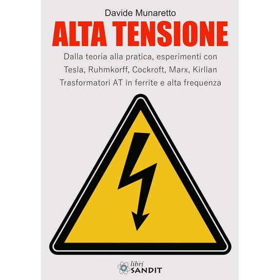 Davide Munarett Alta Tensione. Dalla teoria alla pratica, esperimenti con Tesla, Ru (Paperback)