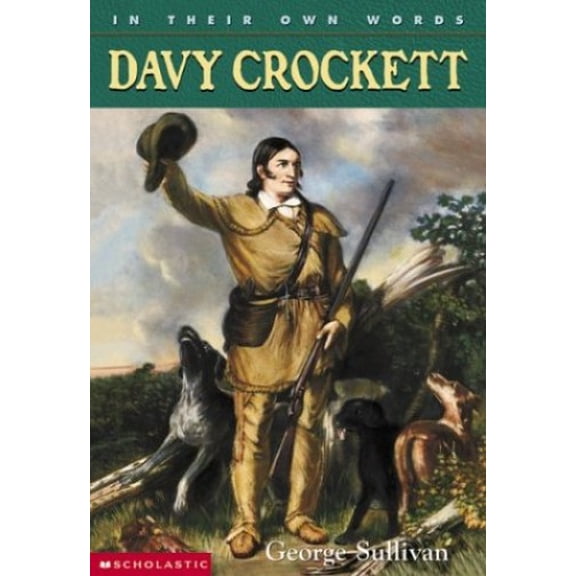 Pre-Owned In Their Own Words: Davy Crockett (Paperback) 0439263182 9780439263184
